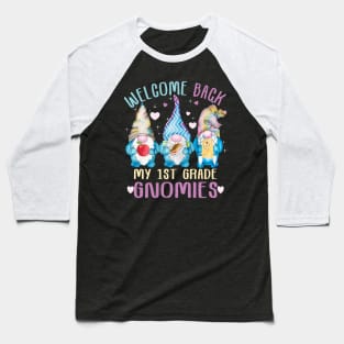 Welcome back my 1st grade gnomies..Back to school first grade gift Baseball T-Shirt